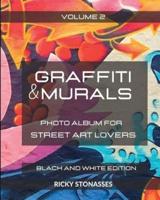 GRAFFITI and MURALS - Black and White Edition