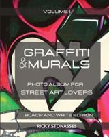 GRAFFITI and MURALS - Black and White Edition