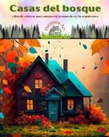 Casas Del Bosque Libro De Colorear Para Amantes De La Naturaleza Y La Arquitectura Diseños Creativos Para Relajarse