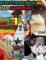 INVESTIEREN SIE IN DAS KAMERUN - Visit Cameroon - Celso Salles