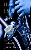 How I Met Jazz