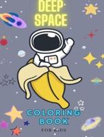 DEEP SPACE Coloring Book for Kids. A Children's Coloring Book