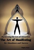 Harnessing the Law of AttractionThe Art of Manifesting