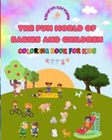 The Fun World of Babies and Children - Coloring Book for Kids