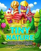Tiny Nature - Coloring Book for Children 3+
