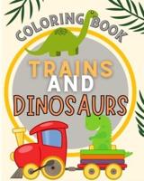 Trains and Dinosaurs Coloring Book For Kids