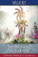 Six Months in Mexico (Esprios Classics)