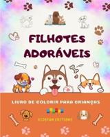 Filhotes Adoráveis - Livro De Colorir Para Crianças - Cenas Criativas E Engraçadas De Cães Felizes