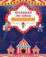 Diversão No Circo - O Melhor Livro De Colorir Para Crianças