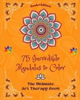 75 Incredible Mandalas to Color