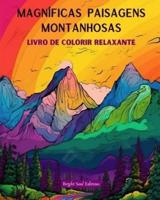 Magníficas Paisagens Montanhosas Livro De Colorir Relaxante Desenhos Incríveis Para Os Amantes Da Natureza