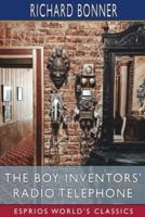 The Boy Inventors' Radio Telephone (Esprios Classics)