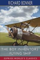 The Boy Inventors' Flying Ship (Esprios Classics)