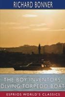 The Boy Inventors' Diving Torpedo Boat (Esprios Classics)