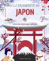 À La Découverte Du Japon - Livre De Coloriage Culturel - Dessins Classiques Et Contemporains De Symboles Japonais