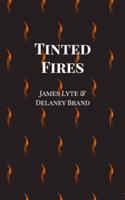 Tinted Fires