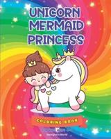 Unicorn Mermaid Princess Coloring Book for Kids Ages 4-8