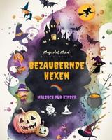 Bezaubernde Hexen Malbuch Für Kinder Kreative Und Lustige Szenen Aus Der Fantasiewelt Der Hexere