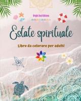 Estate Spirituale Libro Da Colorare Per Adulti Strepitosi Disegni Estivi Intrecciati in Splendidi Mandala