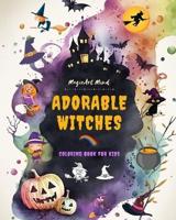 Adorable Witches Coloring Book for Kids Creative and Fun Witchcraft Scenes Ideal Gift for Children, Ages 3-9