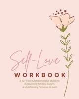 Self-Love Workbook - A 52 Week Comprehensive Guide