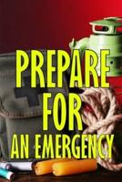 Prepare for an Emergency