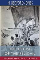 The Cruise of the Pelican (Esprios Classics)