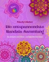 Die Entspannendste Mandala-Sammlung Selbsthilfe-Malbuch Quelle Der Kreativität Und Inspiration