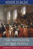 The Napoleon of the People (Esprios Classics)