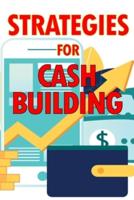 Strategies for Cash Building