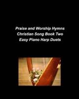 Praise and Worship Hymns Christian Song Book Two Easy Piano Harp Duets