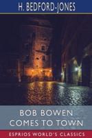 Bob Bowen Comes to Town (Esprios Classics)