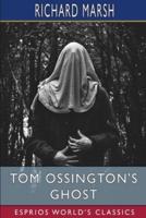 Tom Ossington's Ghost (Esprios Classics)