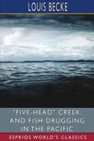 "Five-Head" Creek; and Fish Drugging in the Pacific (Esprios Classics)