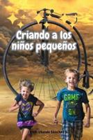 Criando a Los Niños Pequeños