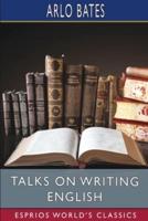 Talks on Writing English (Esprios Classics)
