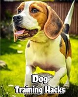 Dog Training Hacks