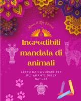 Incredibili Mandala Di Animali Libro Da Colorare Per Gli Amanti Della Natura Antistress E Rilassante
