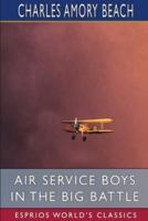 Air Service Boys in the Big Battle (Esprios Classics)