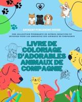 Livre De Coloriage D'adorables Animaux De Compagnie Jolis Dessins De Chiots, Chatons, Lapins Cadeau Pour Enfants