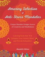 Amazing Selection of Anti-Stress Mandalas Self-Help Coloring Book Unique Mandala Designs Source of Creativity
