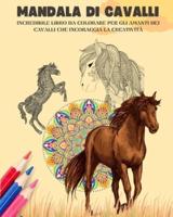 Mandala Di Cavalli Libro Da Colorare Mandala Equestri Rilassanti E Antistress Per Promuovere La Creatività