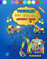 Dot Markers Activity Book Vehicles