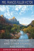 The New Penelope and Other Stories and Poems (Esprios Classics)