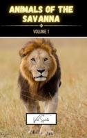 Animals of the Savanna Volume 1