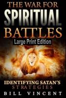 The War for Spiritual Battles (Large Print Edition)