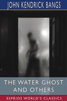 The Water Ghost and Others (Esprios Classics)