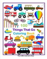 100 Things That Go Coloring Book