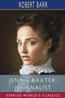 Jennie Baxter, Journalist (Esprios Classics)