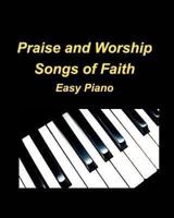 Praise and Worship Songs of Faith Easy Piano